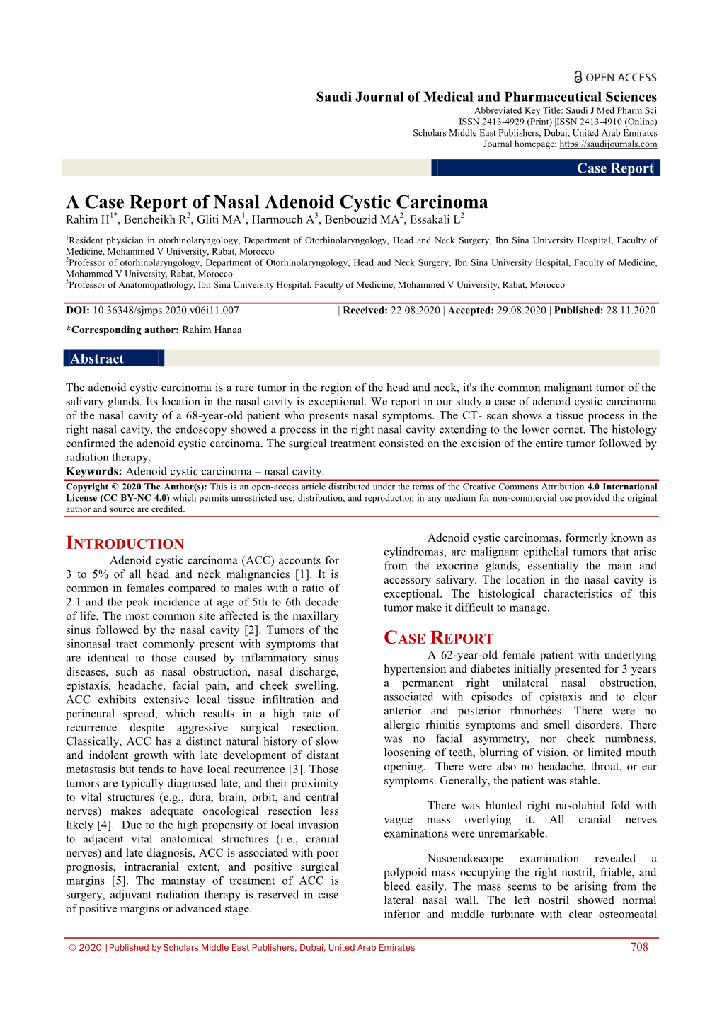 A Case Report of Nasal Adenoid Cystic Carcinoma Rahim H1*, Bencheikh R2, Gliti MA1, Harmouch A3, Benbouzid MA2, Essakali L2