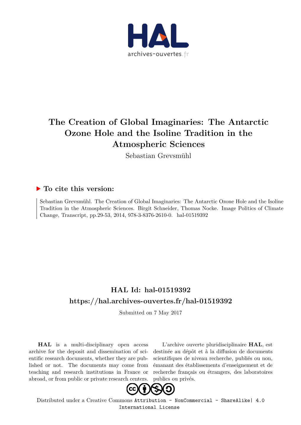 The Creation of Global Imaginaries: the Antarctic Ozone Hole and the Isoline Tradition in the Atmospheric Sciences Sebastian Grevsmühl
