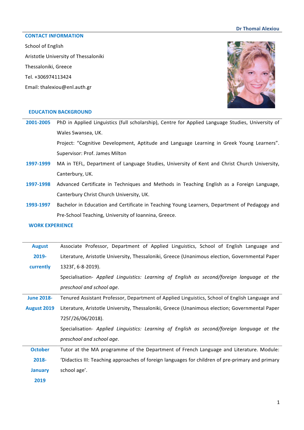 Dr Thomaï Alexiou CONTACT INFORMATION School of English Aristotle University of Thessaloniki Thessaloniki, Greece Tel