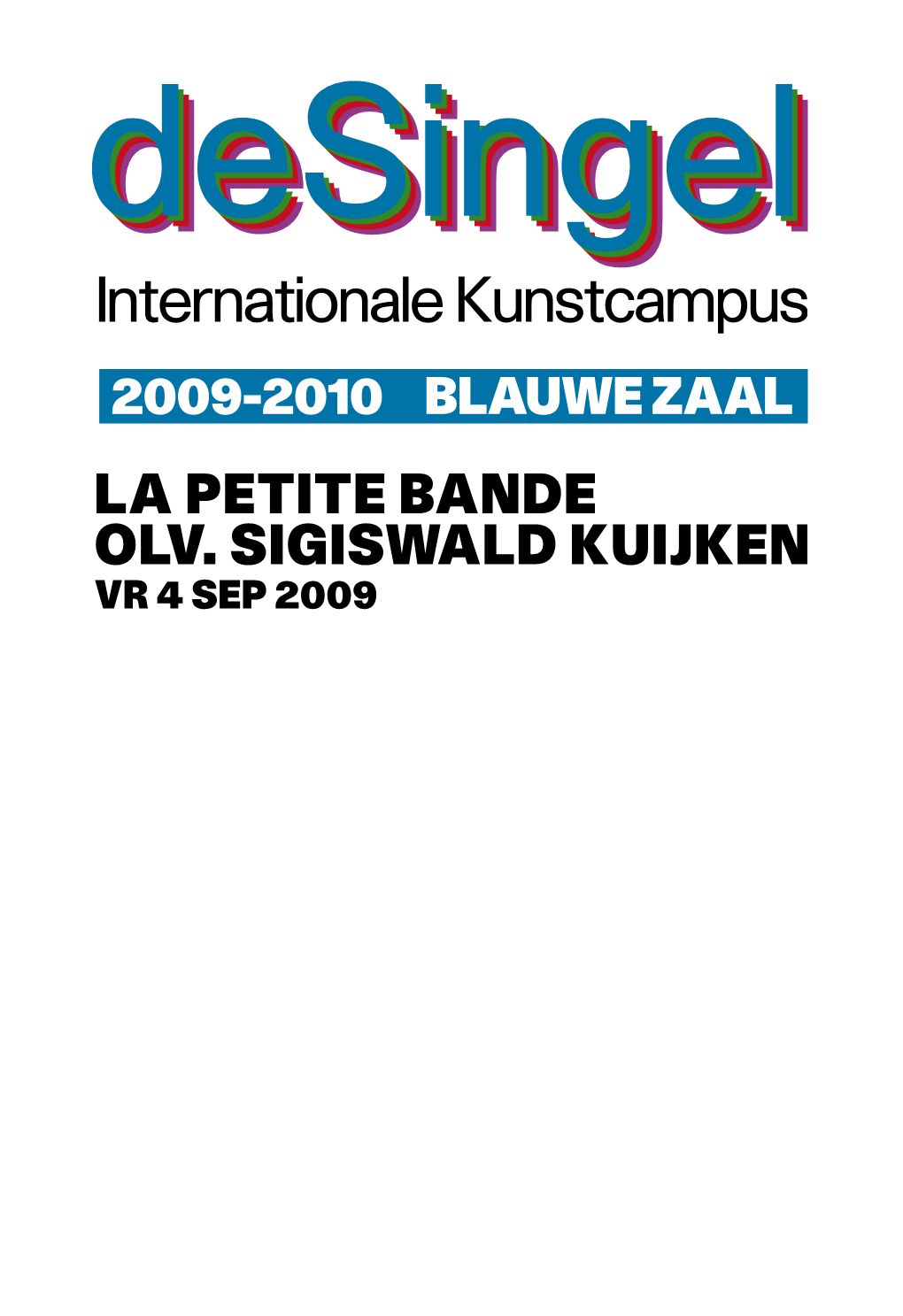 La Petite Bande Olv. Sigiswald Kuijken Vr 4 Sep 2009