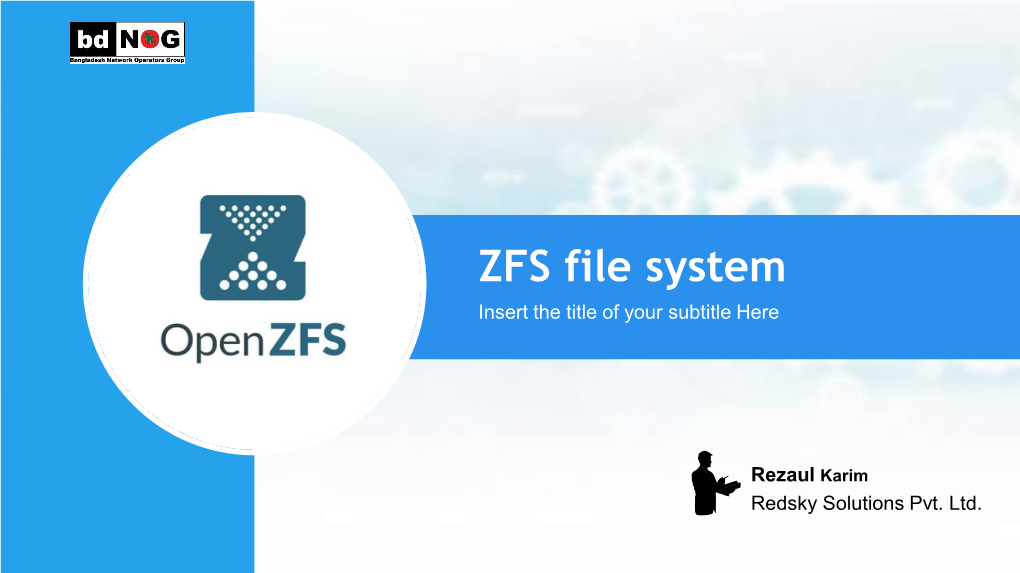 ZFS File System Insert the Title of Your Subtitle Here