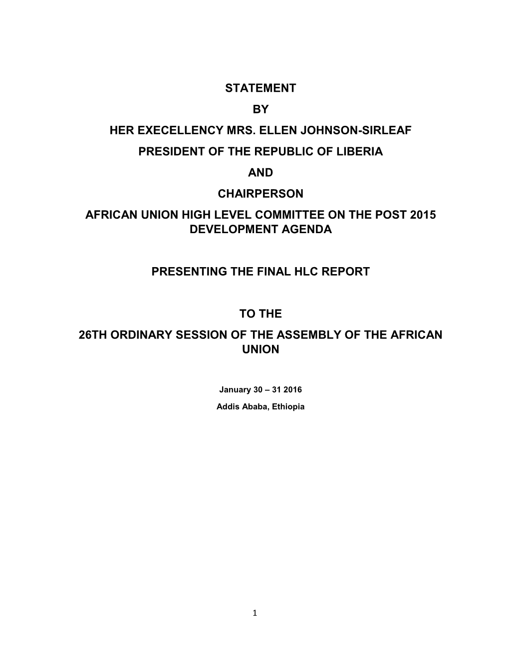 Statement by Her Execellency Mrs. Ellen Johnson-Sirleaf President of the Republic of Liberia and Chairperson African Union High