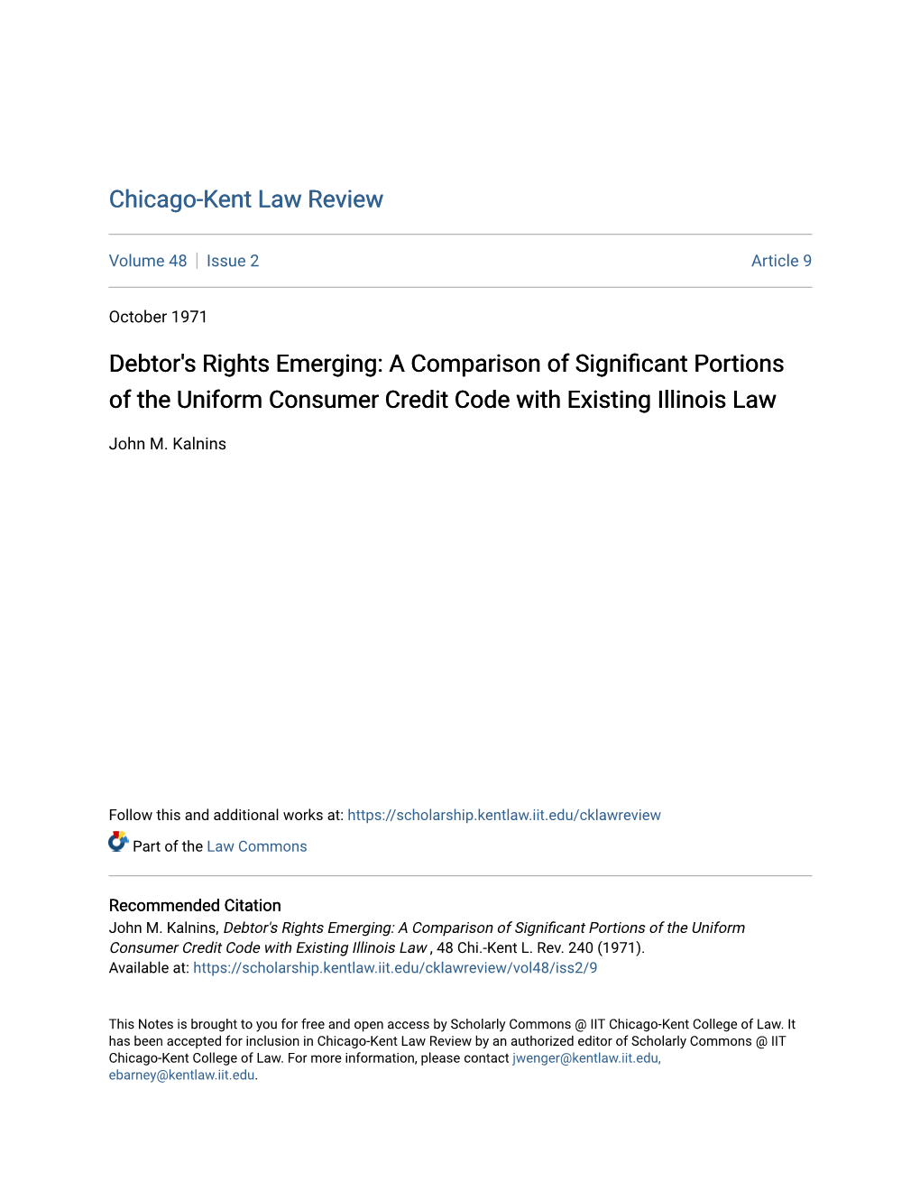 A Comparison of Significant Portions of the Uniform Consumer Credit Code with Existing Illinois Law , 48 Chi.-Kent L