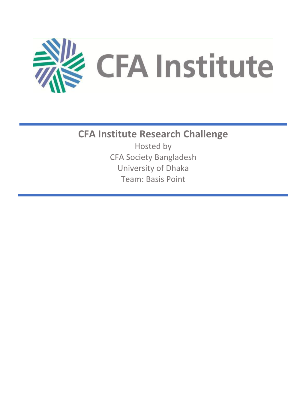CFA Institute Research Challenge Hosted by CFA Society Bangladesh University of Dhaka Team: Basis Point