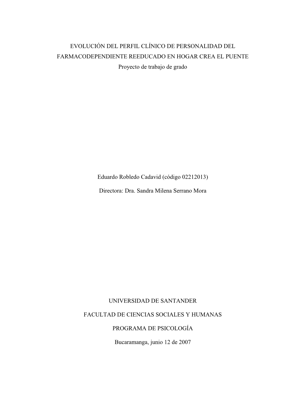 EVOLUCIÓN DEL PERFIL CLÍNICO DE PERSONALIDAD DEL FARMACODEPENDIENTE REEDUCADO EN HOGAR CREA EL PUENTE Proyecto De Trabajo De Grado