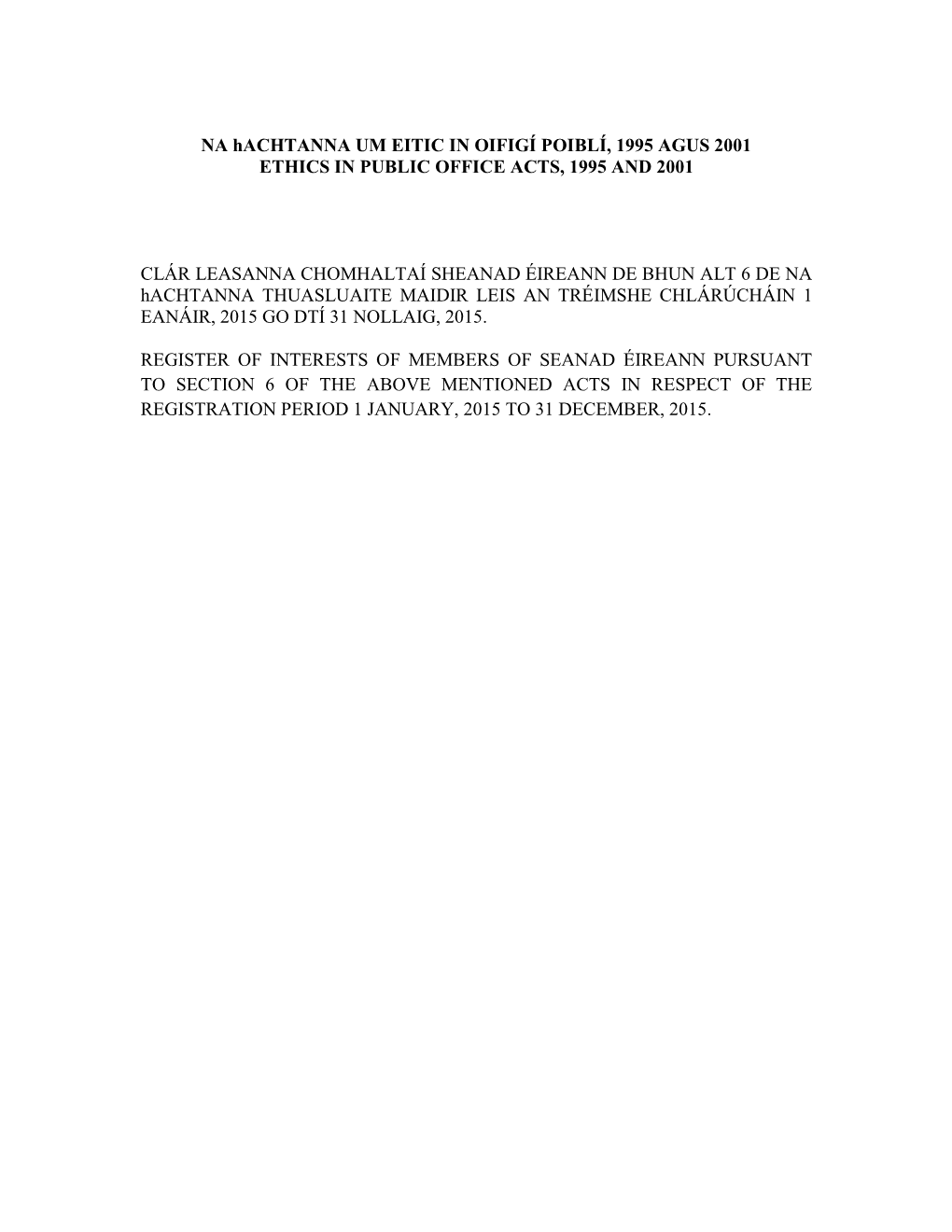 Seanad Éireann Pursuant to Section 6 of the Above Mentioned Acts in Respect of the Registration Period 1 January, 2015 to 31 December, 2015