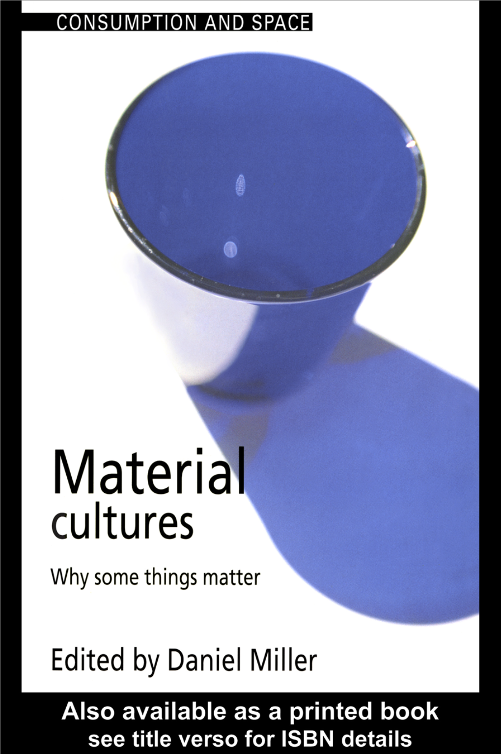 Material Cultures: Why Some Things Matter Material Cultures Why Some Things Matter