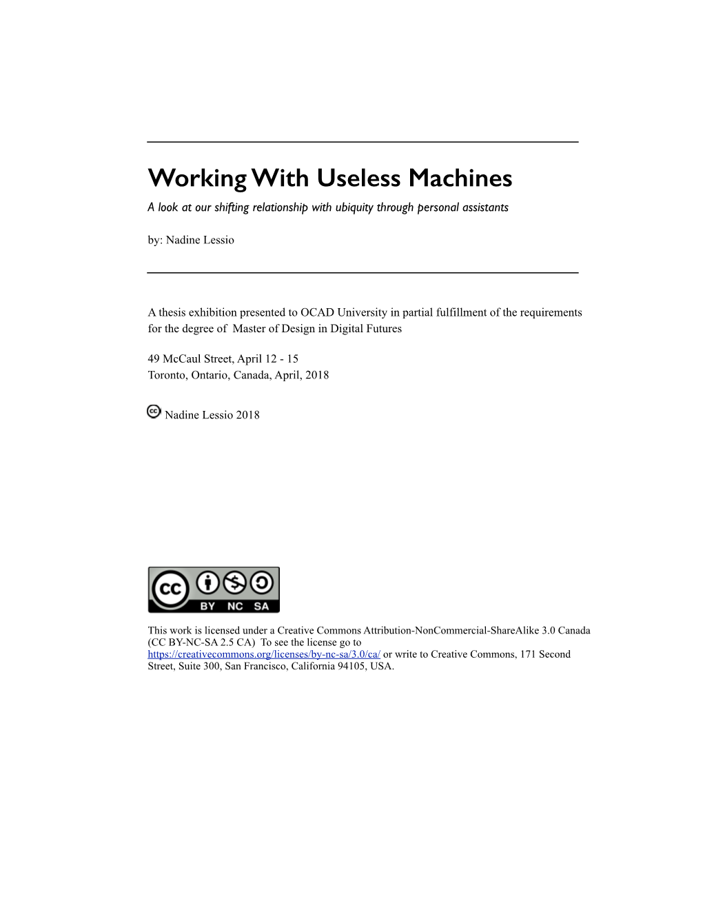 Working with Useless Machines a Look at Our Shifting Relationship with Ubiquity Through Personal Assistants By: Nadine Lessio