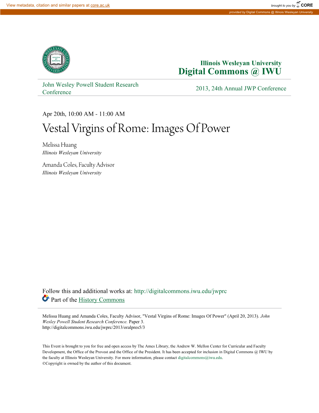 Vestal Virgins of Rome: Images of Power Melissa Huang Illinois Wesleyan University Amanda Coles, Faculty Advisor Illinois Wesleyan University