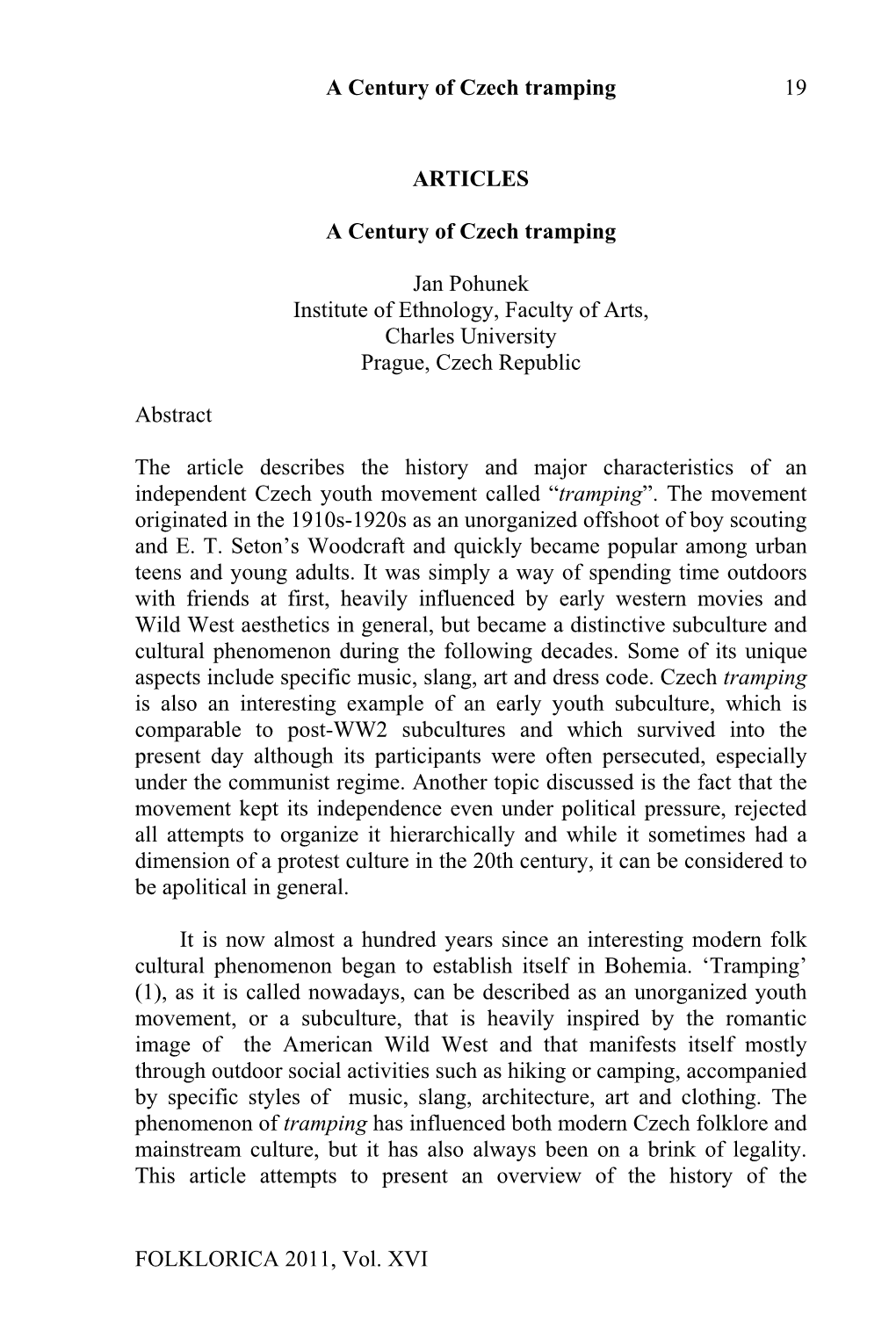 A Century of Czech Tramping 19 FOLKLORICA 2011, Vol. XVI ARTICLES a Century of Czech Tramping Jan Pohunek Institute of Ethnology