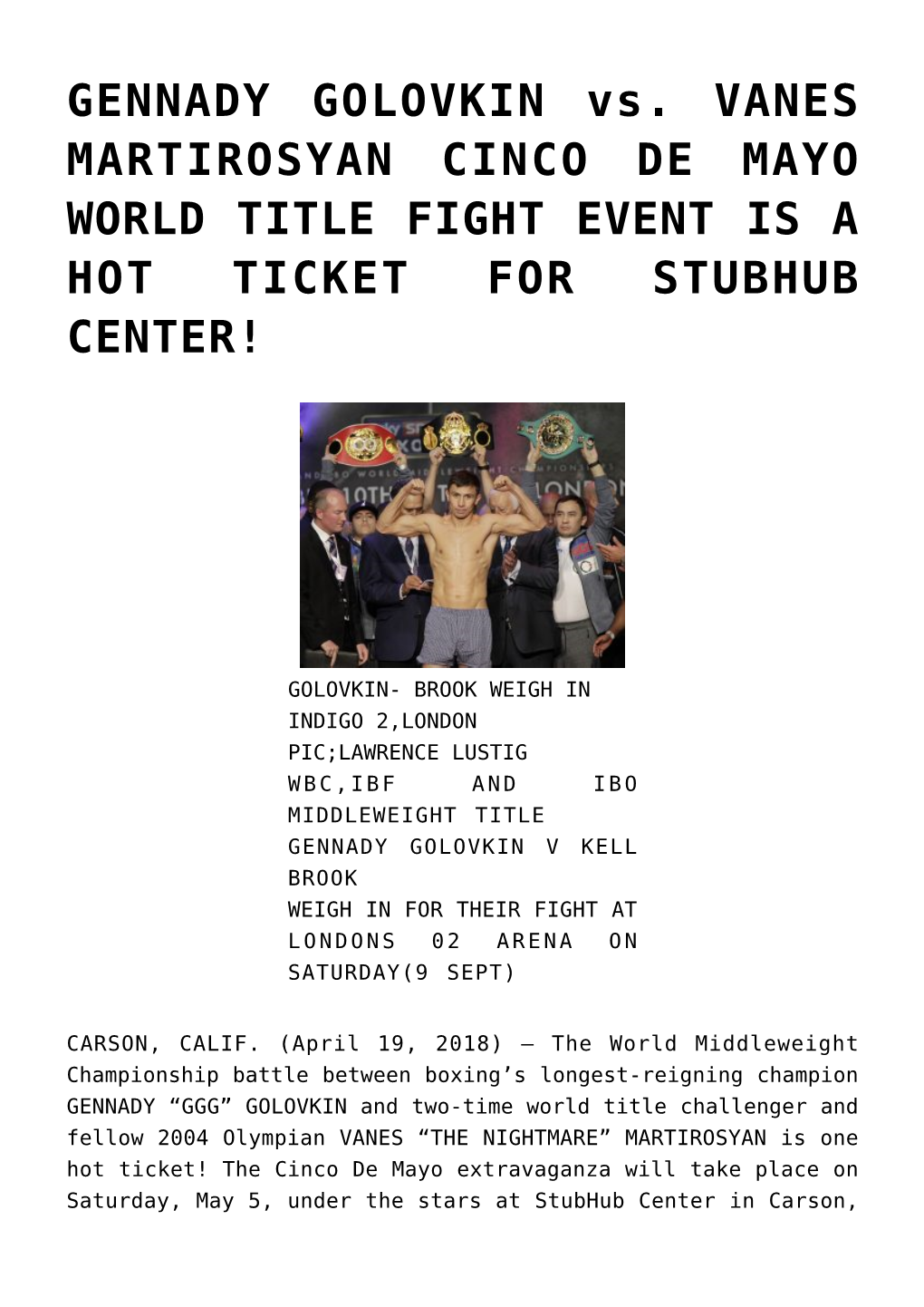 GENNADY GOLOVKIN Vs. VANES MARTIROSYAN CINCO DE MAYO WORLD TITLE FIGHT EVENT IS a HOT TICKET for STUBHUB CENTER!