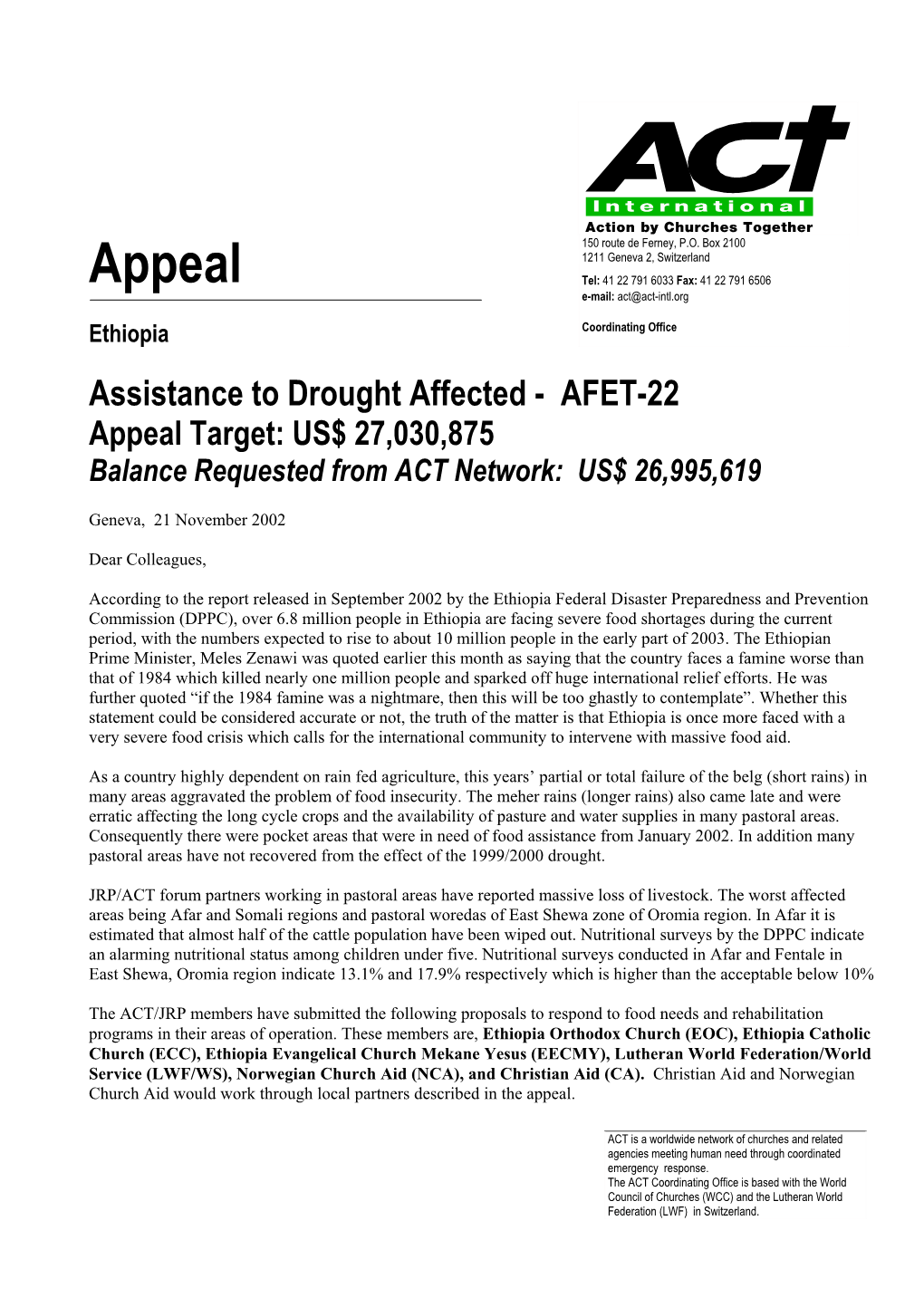 AFET-22 Appeal Target: US$ 27,030,875 Balance Requested from ACT Network: US$ 26,995,619