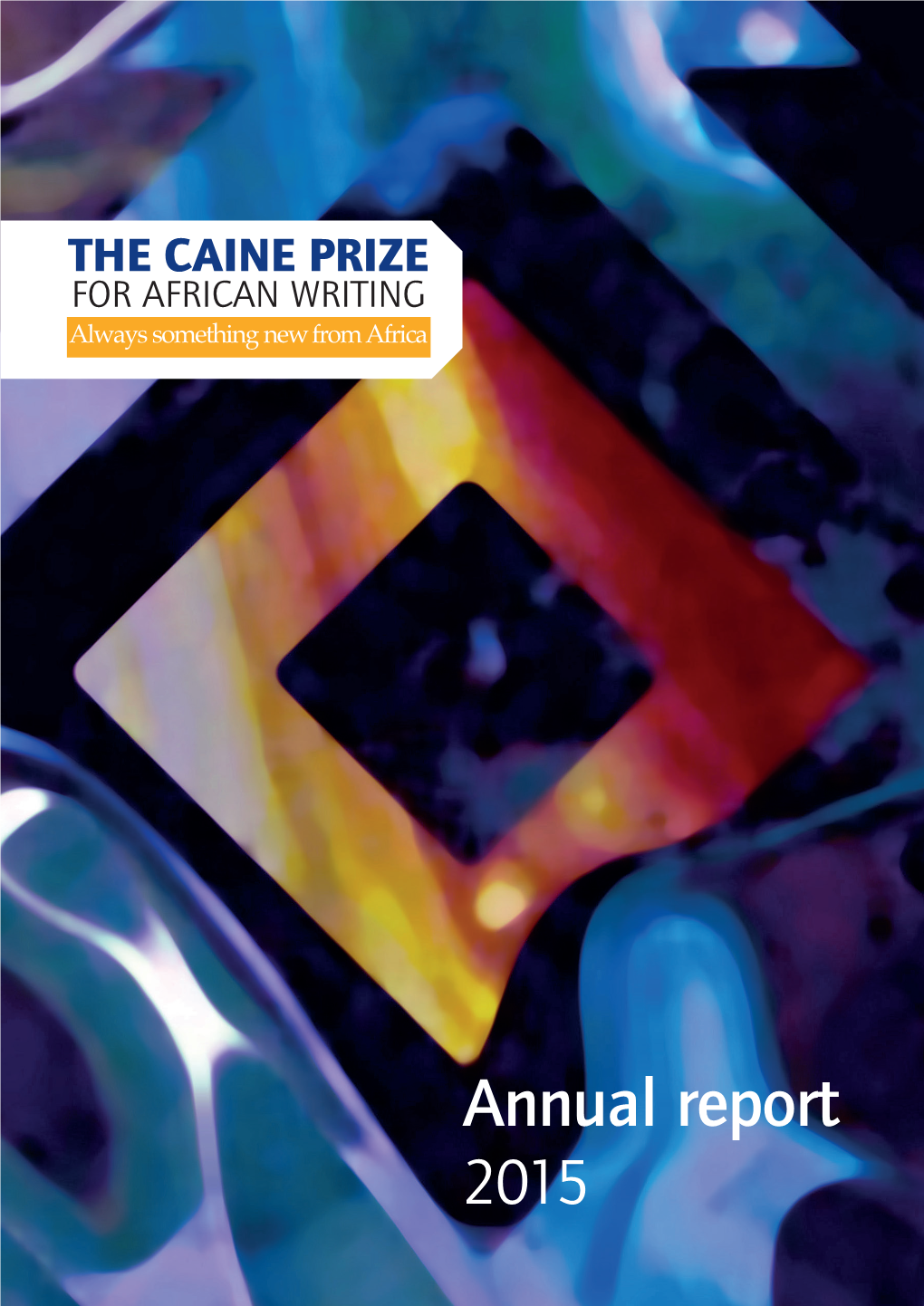 Caine Prize Annual Report 2015.Indd