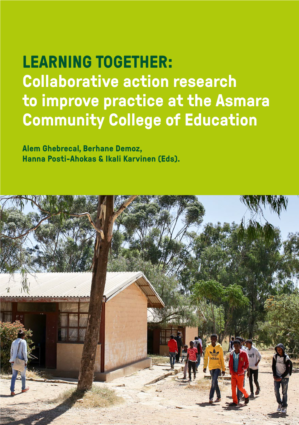 LEARNING TOGETHER: Collaborative Action Research to Improve Practice at the Asmara Community College of Education