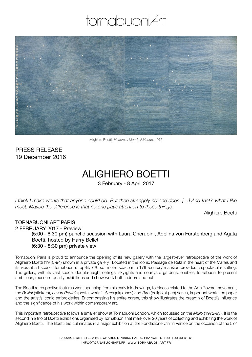 Alighiero Boetti, Mettere Al Mondo Il Mondo, 1975 PRESS RELEASE 19 December 2016 ALIGHIERO BOETTI 3 February - 8 April 2017