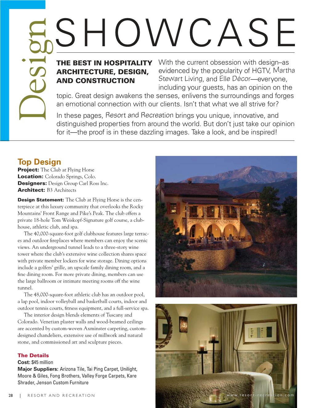 Top Design Project: the Club at Flying Horse Location: Colorado Springs, Colo