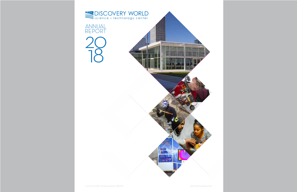 2018 Discovery World Annual Report Discoveryworld.Org Contents