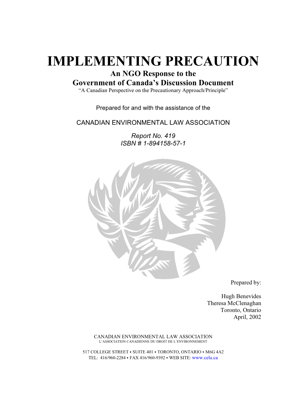 IMPLEMENTING PRECAUTION an NGO Response to the Government of Canada’S Discussion Document “A Canadian Perspective on the Precautionary Approach/Principle”