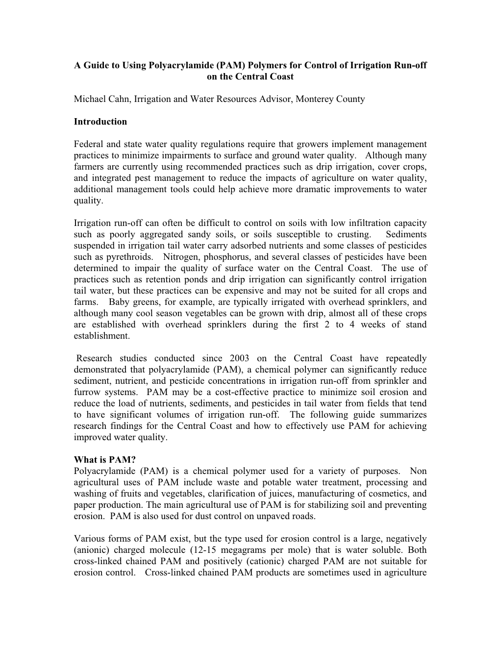 A Guide to Using Polyacrylamide (PAM) Polymers for Control of Irrigation Run-Off on the Central Coast Michael Cahn, Irrigation A