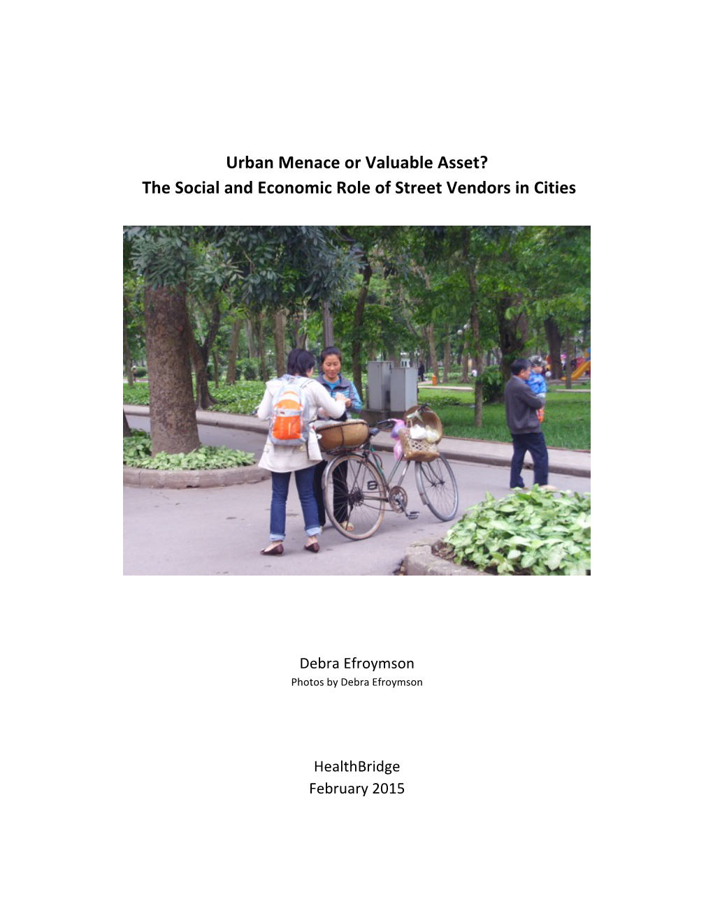 Urban Menace Or Valuable Asset? the Social and Economic Role of Street Vendors in Cities