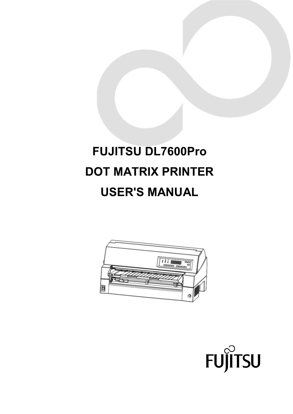 FUJITSU Dl7600pro DOT MATRIX PRINTER USER's MANUAL