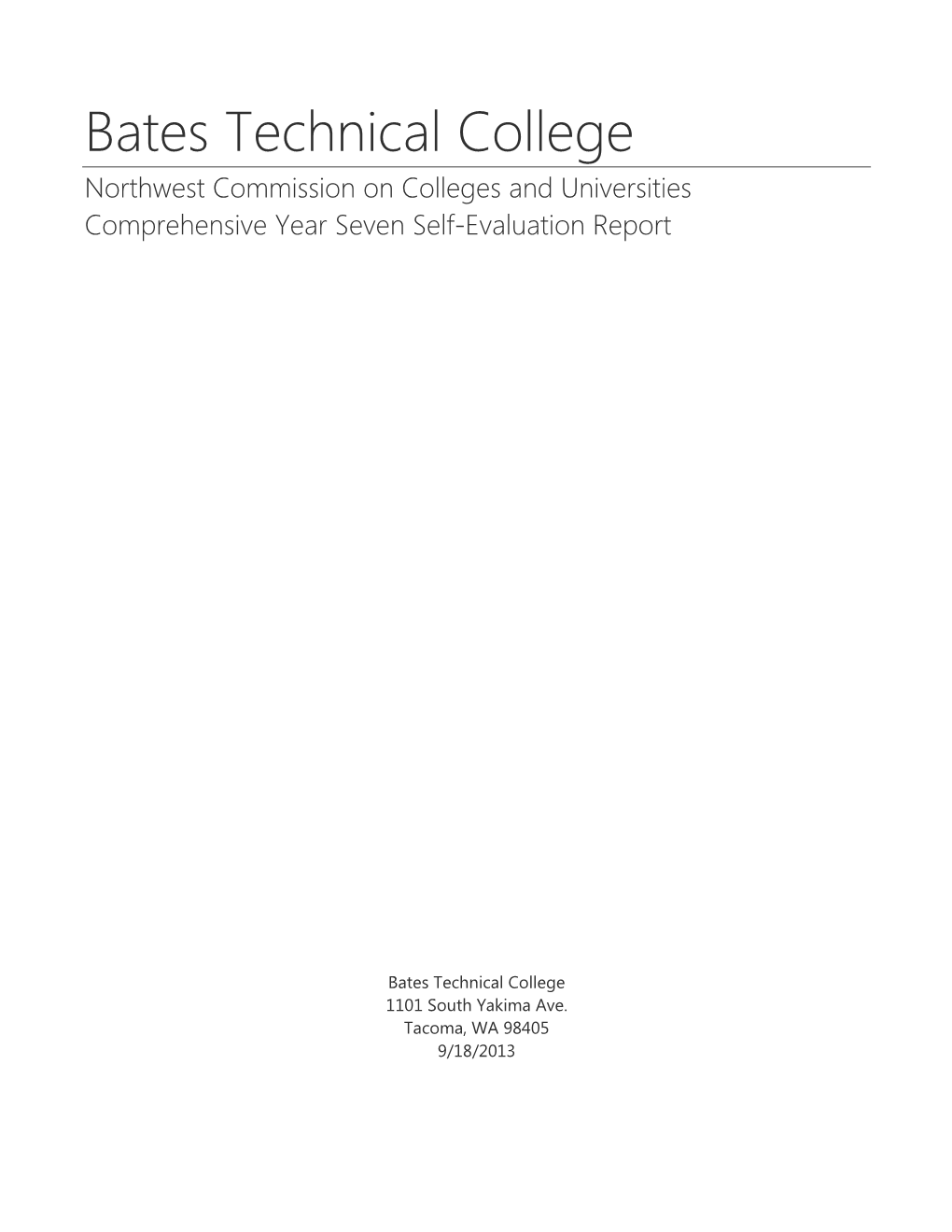 Bates Technical College Northwest Commission on Colleges and Universities Comprehensive Year Seven Self-Evaluation Report