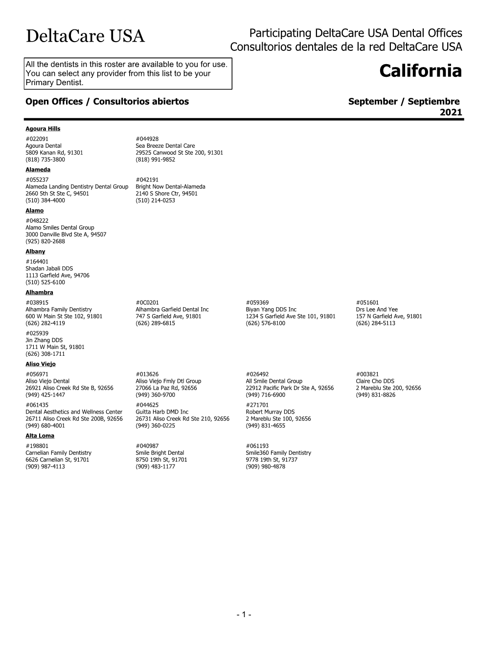 Deltacare USA Participating Deltacare USA Dental Offices Consultorios Dentales De La Red Deltacare USA All the Dentists in This Roster Are Available to You for Use