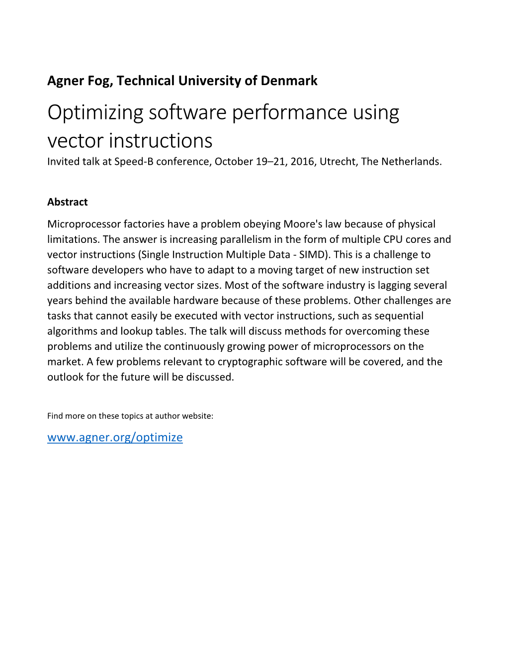 Optimizing Software Performance Using Vector Instructions Invited Talk at Speed-B Conference, October 19–21, 2016, Utrecht, the Netherlands