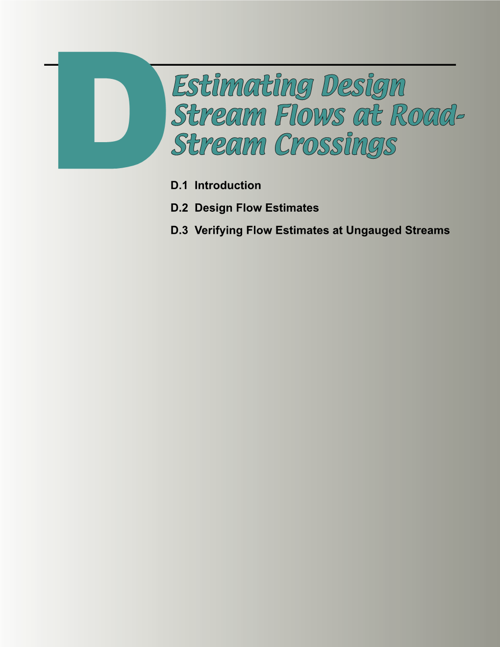 Destimating Design Stream Flows at Road- Stream Crossings