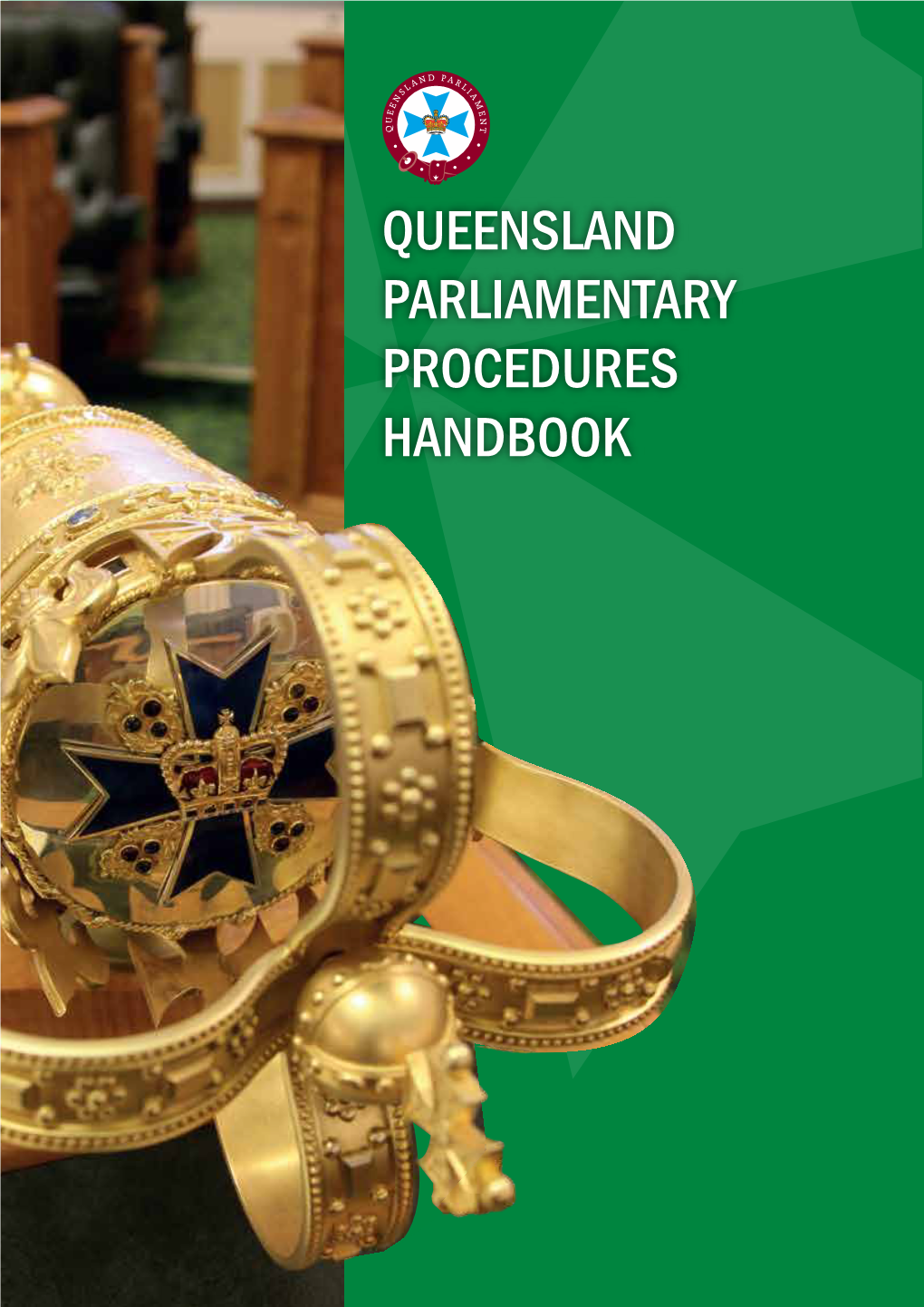 QUEENSLAND PARLIAMENTARY PROCEDURES HANDBOOK Introduction