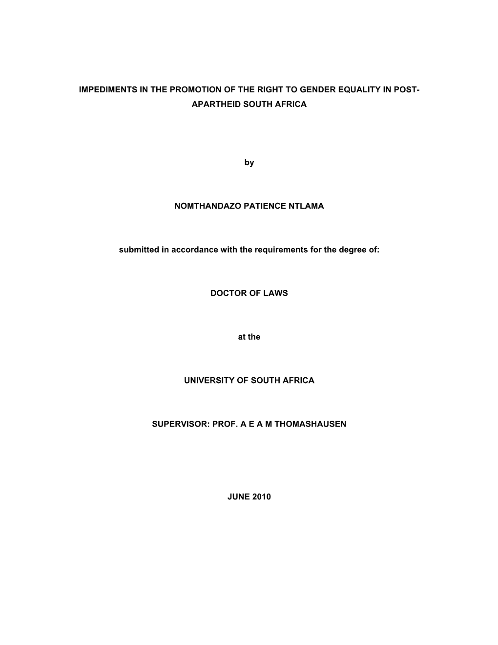 IMPEDIMENTS in the PROMOTION of the RIGHT to GENDER EQUALITY in POST- APARTHEID SOUTH AFRICA by NOMTHANDAZO PATIENCE NTLAMA Subm