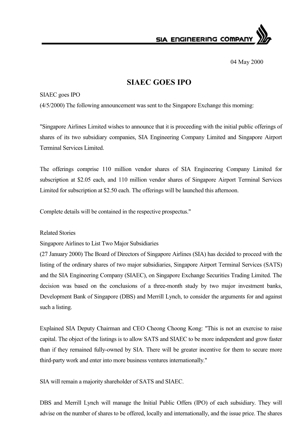 SIAEC GOES IPO SIAEC Goes IPO (4/5/2000) the Following Announcement Was Sent to the Singapore Exchange This Morning