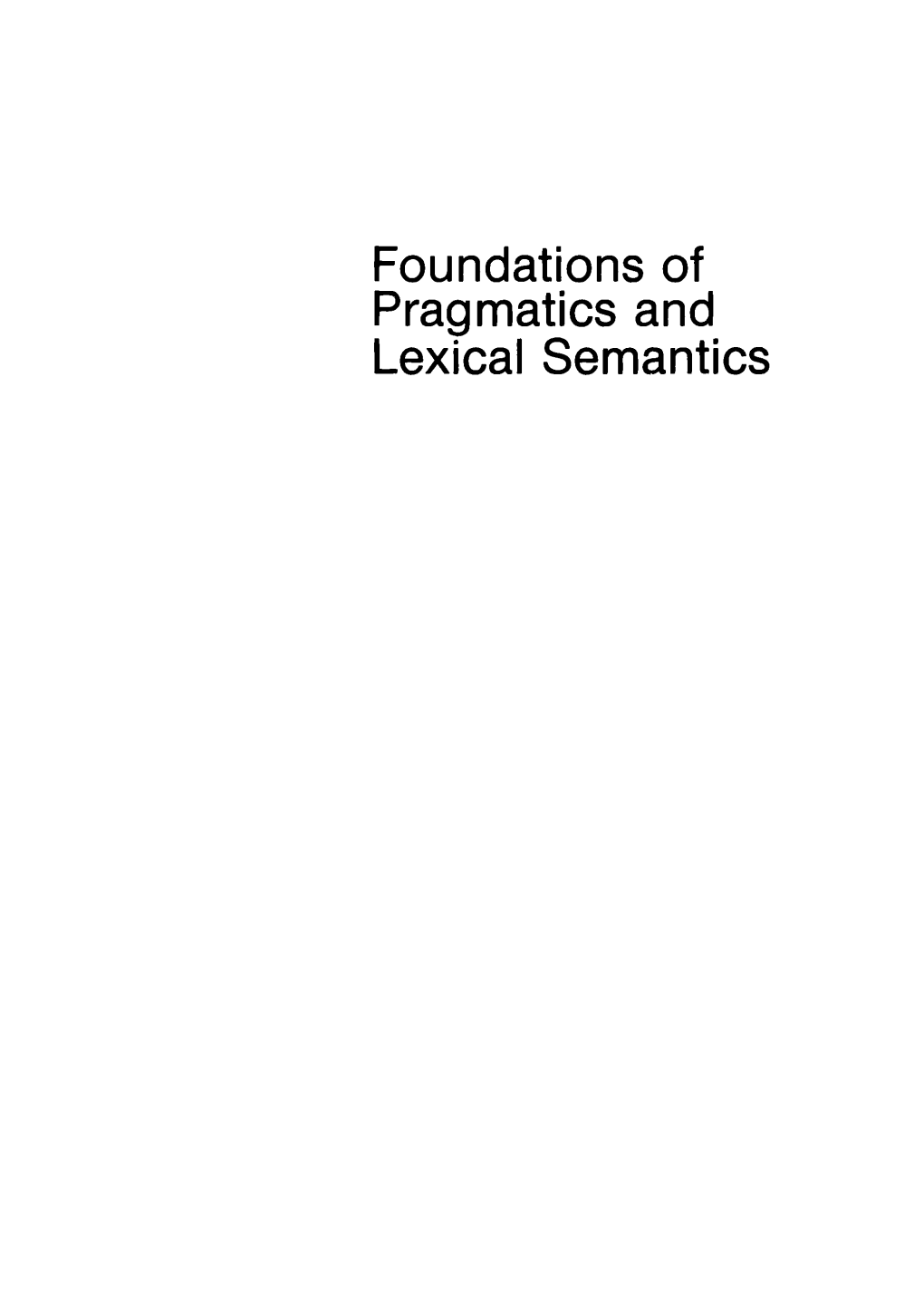 Foundations of Pragmatics and Lexical Semantics Groningen-Amsterdam Studies in Semantics (GRASS)