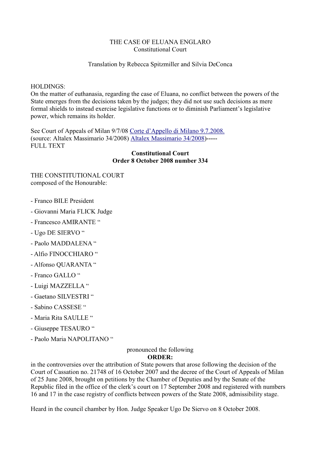 THE CASE of ELUANA ENGLARO Constitutional Court Translation by Rebecca Spitzmiller and Silvia Deconca HOLDINGS: on the Matter Of