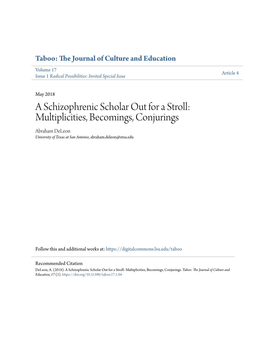 A Schizophrenic Scholar out for a Stroll: Multiplicities, Becomings, Conjurings Abraham Deleon University of Texas at San Antonio, Abraham.Deleon@Utsa.Edu