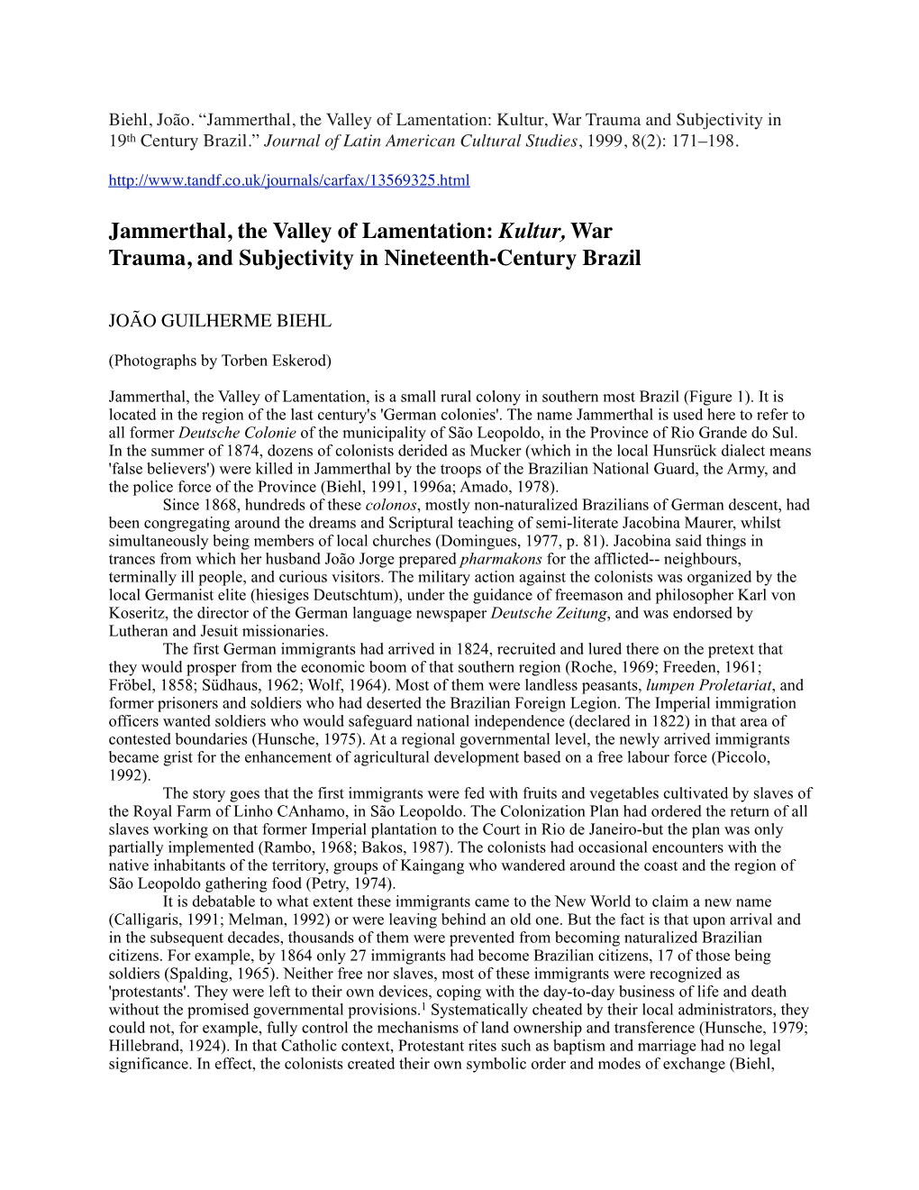 Jammerthal, the Valley of Lamentation: Kultur, War Trauma and Subjectivity in 19Th Century Brazil.” Journal of Latin American Cultural Studies, 1999, 8(2): 171–198