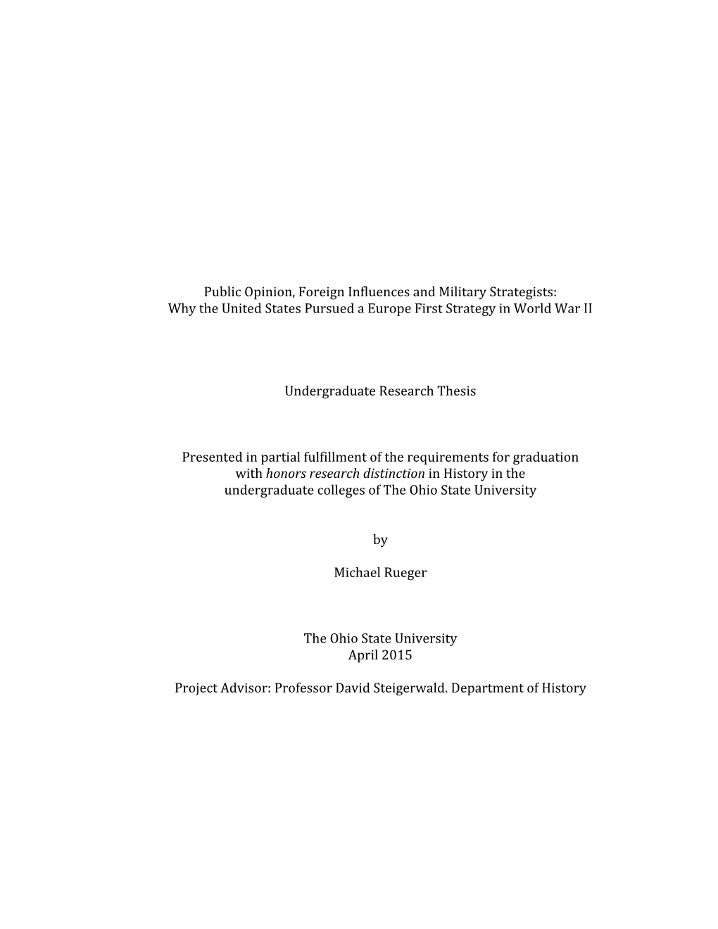 Public Opinion, Foreign Influences and Military Strategists: Why the United States Pursued a Europe First Strategy in World War II