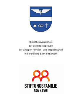 Bibliotheksverzeichnis Der Bezirksgruppe Köln Der Gruppen Familien- Und Wappenkunde in Der Stiftung Bahn-Sozialwerk