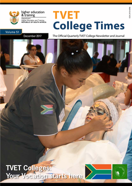 TVET COLLEGE TIMES December 2017 TVET ISSN 2409-3319 Your Vocation Starts Here College Times from the MINISTRY Volume 51 Ith the Summer Holidays This Edition