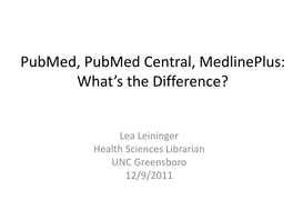 Pubmed, Pubmed Central, Medlineplus: What’S the Difference?