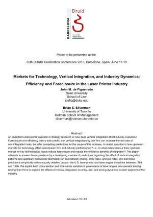 Markets for Technology, Vertical Integration, and Industry Dynamics: Efficiency and Foreclosure in the Laser Printer Industry John M