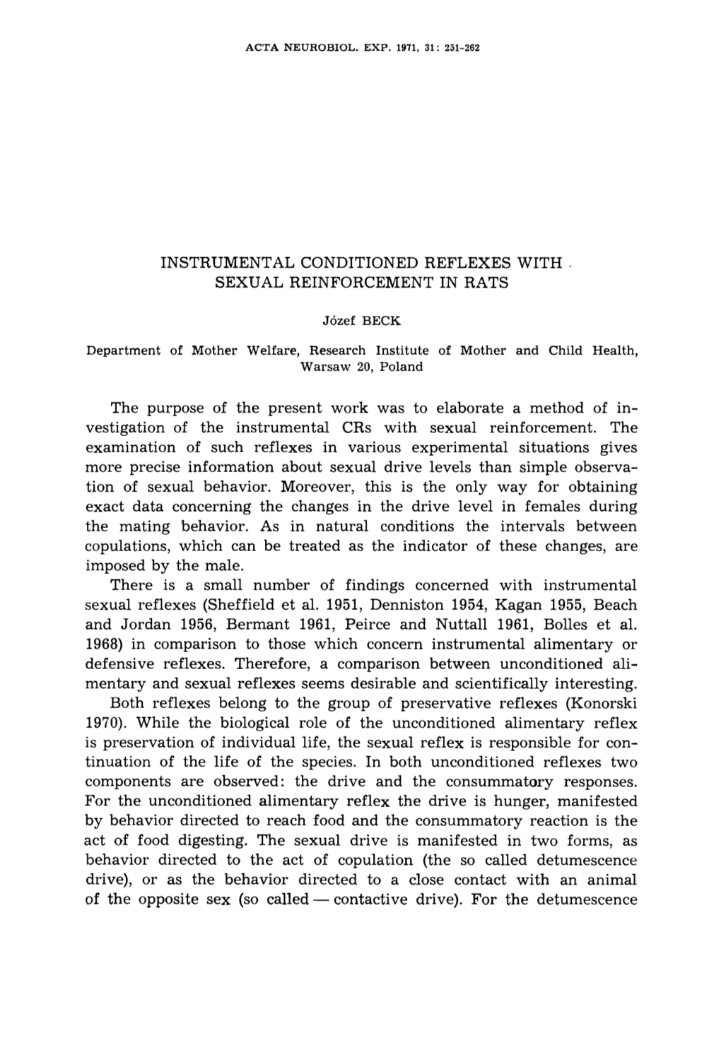 INSTRUMENTAL CONDITIONED REFLEXES with SEXUAL REINFORCEMENT in RATS the Purpose of the Present Work Was to Elaborate a Method Of