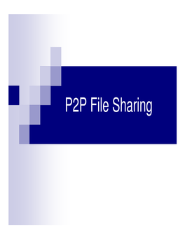 P2P File Sharing P2P File Sharing