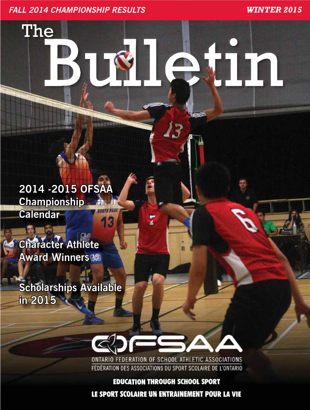 2014 -2015 OFSAA Championship Calendar Character Athlete Award Winners Scholarships Available in 2015