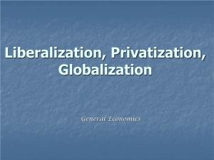 Liberalization, Privatization, Globalization