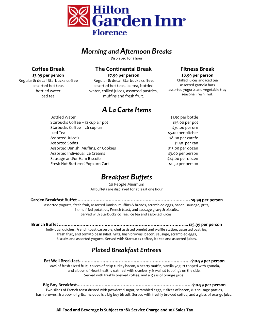Morning and Afternoon Breaks Ala Carte Items Breakfast Buffets Plated