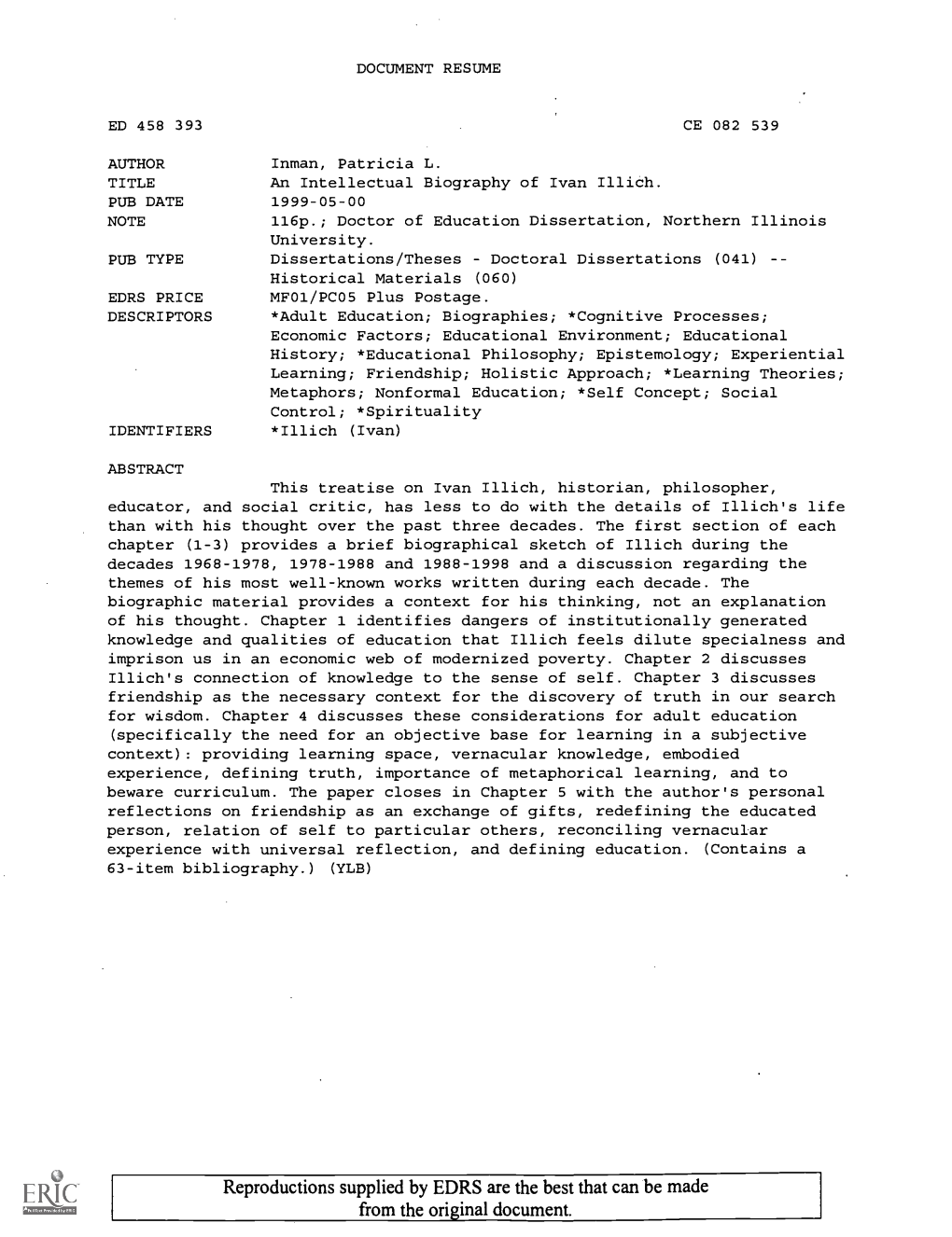 An Intellectual Biography of Ivan Illich. PUB DATE 1999-05-00 NOTE 116P.; Doctor of Education Dissertation, Northern Illinois University