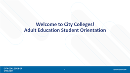 Welcome to City Colleges! Adult Education Student Orientation