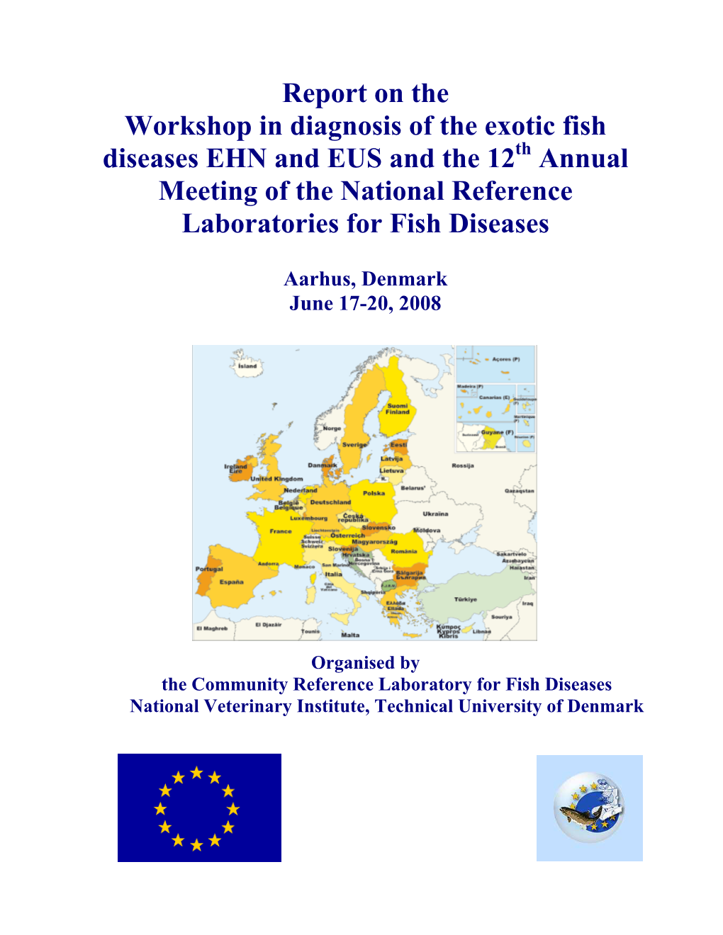 Report on the Workshop in Diagnosis of the Exotic Fish Diseases EHN and EUS and the 12Th Annual Meeting of the National Reference Laboratories for Fish Diseases