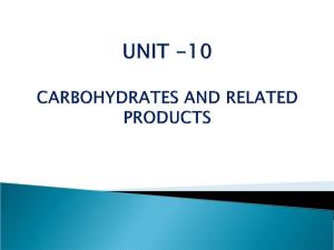 Carbohydrates Are Defined As Polyhydroxy Aldehydes Or Polyhydroxy Ketones Or Compounds That on Hydrolysis Produce Either Acetic Acid and Lactic Acid